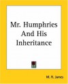 Mr. Humphries and His Inheritance - M.R. James