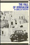 The Fall Of Jerusalem - Abdullah Schleifer