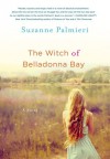 The Witch of Belladonna Bay - Suzanne Palmieri