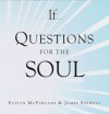 If..., Volume 4: Questions for the Soul - Evelyn McFarlane, James Saywell