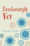 Everlastingly Vev - Harriett Diller