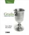 Grails 2: A Quick-Start Guide - Dave Klein, Ben Klein