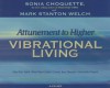 Attunement to Higher Vibrational Living - Sonia Choquette, Mark Welch