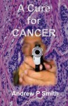 A Cure for Cancer - Andrew Smith