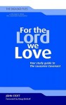 For the Lord We Love: Your Study Guide to the Lausanne Covenant - John R.W. Stott