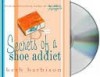 Secrets of a Shoe Addict - Beth Harbison, Orlagh Cassidy