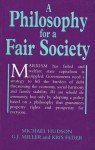 A Philosophy for a Fair Society - Michael Hudson, Kris Feder, G.J. Miller