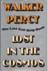 Lost in the Cosmos: The Last Self-Help Book - Walker Percy