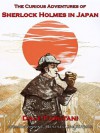 The Curious Adventures of Sherlock Holmes in Japan - Dale Furutani