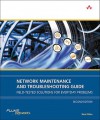 Network Maintenance and Troubleshooting Guide: Field Tested Solutions for Everyday Problems (2nd Edition) - Neal Allen