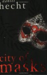 City Of Masks - Daniel Hecht