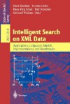 Intelligent Search on XML Data: Applications, Languages, Models, Implementations, and Benchmarks - Henk Blanken, Torsten Grabs, Hans-Jörg Schek