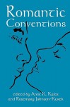 Romantic Conventions - Anne K. Kaler, Anne K. Kaler