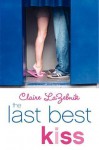The Last Best Kiss - Claire LaZebnik