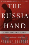 The Russia Hand: A Memoir of Presidential Diplomacy - Strobe Talbott