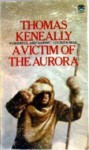 A Victim Of The Aurora - Thomas Keneally