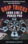 Chip Tricks: Look Like A Poker Pro - Ross Watson, Jen Teti