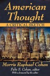 American Thought: A Critical Sketch - Morris R. Cohen, Felix S. Cohen