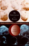 The Spectacle of the Races: Scientists, Institutions, and the Race Question in Brazil, 1870-1930 - Lilia Moritz Schwarcz