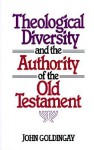 Theological Diversity and the Authority of the Old Testament - John Goldingay