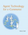 Agent Technology for e-Commerce - Maria Fasli