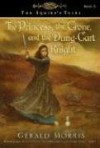 The Princess, the Crone, and the Dung-Cart Knight - Gerald Morris