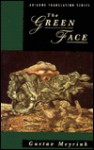 The Green Face - Gustav Meyrink, Franz Rottensteiner, Michael Mitchell