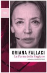 La Forza della Ragione (BUR OPERE DI ORIANA FALLACI) (Italian Edition) - Oriana Fallaci