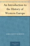 An Introduction to the History of Western Europe - James Harvey Robinson