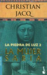 Piedra de La Luz 2, La - La Mujer Sabia - Christian Jacq