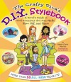 The Crafty Diva's D.I.Y. Stylebook: "A Grrrl's Guide to Cool Creations You Can Make, Show Off, and Share" - Kathy Murillo, Kathy Cano-Murillo, Carrie Wheeler, John Samora