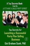 Top Secrets for Launching a Successful Party Plan Selling Business - Gini Scott