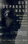 Our Separate Ways: Black and White Women and the Struggle for Professional Identity - Ella L.J. Edmondson Bell, Stella M. Nkomo