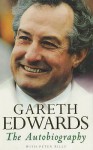 Gareth Edwards: The Autobiography - Gareth Edwards, Peter Bills