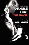 Paradise Lost: The Novel: Based Upon The Epic Poem By John Milton - Joseph Lanzara