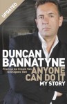 Anyone Can Do It: My Story - Duncan Bannatyne