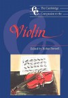 The Cambridge Companion to the Violin (Cambridge Companions to Music) - Robin Stowell