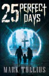 25 Perfect Days - Mark Tullius