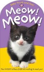 Meow! Meow! - Roger Priddy