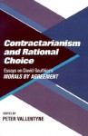 Contractarianism and Rational Choice: Essays on David Gauthier's Morals by Agreement - Peter Vallentyne