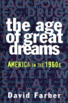 The Age of Great Dreams: America in the 1960s (American Century Series) - David Farber