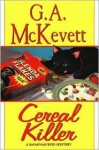 Cereal Killer: A Savannah Reid Mystery - G.A. McKevett