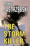 The Storm Killer - Mike Jastrzebski