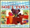 Step by Step Art of Making Soft Toys - Cheryl Owen