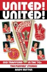 United! United! - Andy Mitten