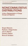 Noncommutative Distributions: Unitary Representation of Gauge Groups and Algebras - Sergio Albeverio