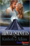 Through Ancient Eyes - Kimberly Adkins