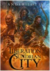 The Liberation of Sundrian City - Ander Louis