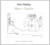 Man + Doctor - Nick Wadley