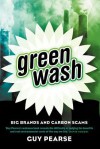 Greenwash: Big Brands and Carbon Scams - Guy Pearse